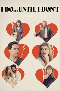 I Do... Until I Don't izle