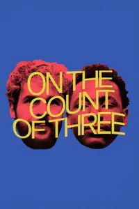 On the Count of Three - Üç Deyince izle